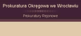 Prokuratura Okręgowa we Wrocławiu i podległe jednostki Prokurator Rejonowych