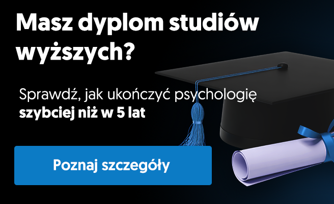 Masz dyplom studiów wyższych? Sprawdź jak ukończyć psychologię szybciej niż w 5 lat